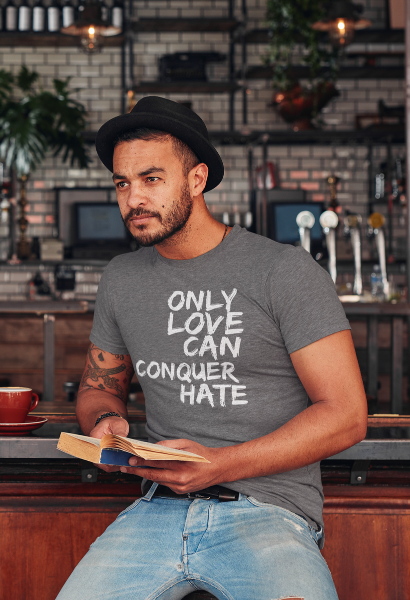 love conquers hate shirt