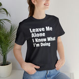 Leave Me Alone Short Sleeve Tee