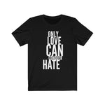 Love Conquers Hate Vertical Design