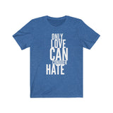 Love Conquers Hate Vertical Design