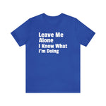 Leave Me Alone Short Sleeve Tee