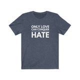 Love Conquers Hate Alternate Design