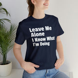 Leave Me Alone Short Sleeve Tee