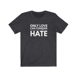 Love Conquers Hate Alternate Design