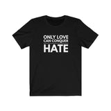 Love Conquers Hate Alternate Design