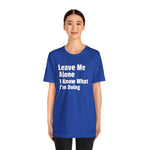 Leave Me Alone Short Sleeve Tee